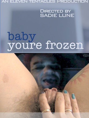 Baby You're Frozen